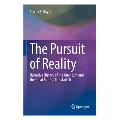 Pursuit of Reality - Bayin, Selcuk S.