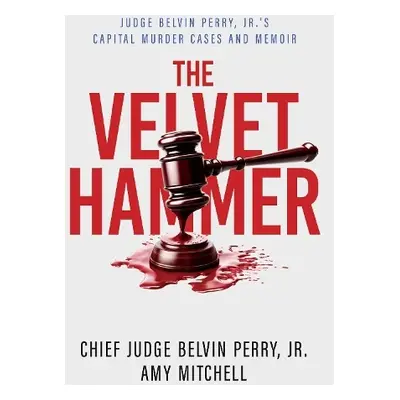 Velvet Hammer - Perry, Judge Belvin, Jr. a Mitchell, Amy