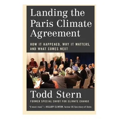 Landing the Paris Climate Agreement - Stern, Todd