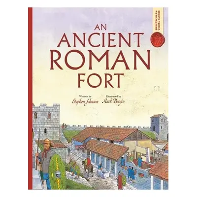 Spectacular Visual Guides: An Ancient Roman Fort - Johnson, Stephen