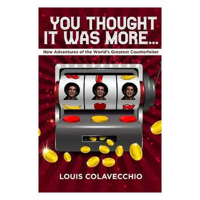 You Thought It Was More - Colavecchio, Louis a Thibault, Andy