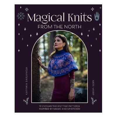 Magical Knits from the North - Sarjanoja, Katinka a Mort, Meri