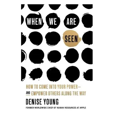 When We Are Seen - Young, Denise