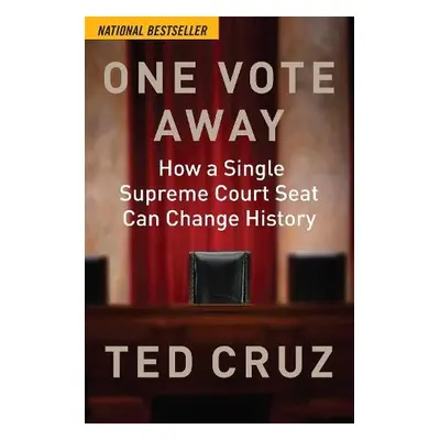 One Vote Away - Cruz, Ted