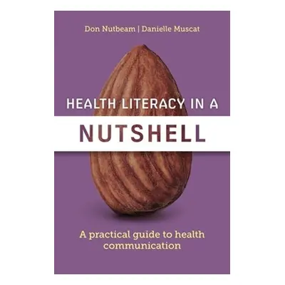 Health Literacy in a Nutshell - Nutbeam, Don a Muscat, Danielle