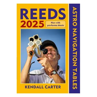 Reeds Astro Navigation Tables 2025 - Carter, Kendall