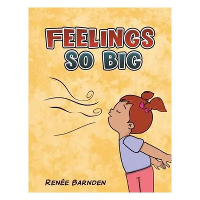 Feelings So Big - Barnden, Renee