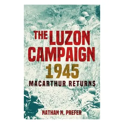 Luzon Campaign 1945 - Prefer, Nathan N