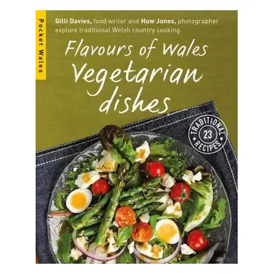 Flavours of Wales: Vegetarian Dishes - Davies, Gilli