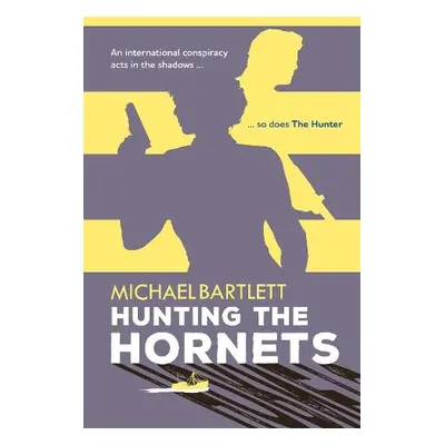 Hunting the Hornets - Bartlett, Michael