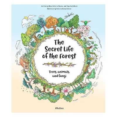 Secret Life of the Forest: Trees, Animals, and Fungi - Sedlackova, Jana a Niesner, Ivi a Holik, 