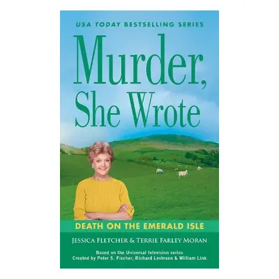 Murder, She Wrote: Death on the Emerald Isle - Fletcher, Jessica a Farley Moran, Terrie