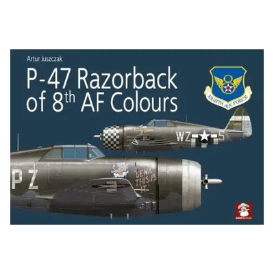 P-47 Razorback of 8th Af Colours - Juszczak, Artur