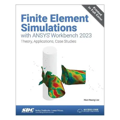 Finite Element Simulations with ANSYS Workbench 2023 - Lee, Huei-Huang