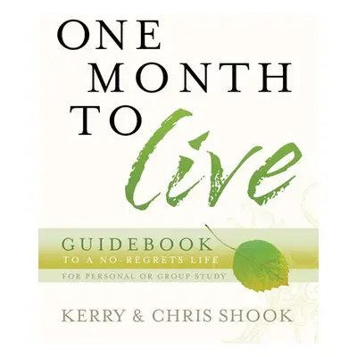 One Month to Live Guidebook - Shook, Chris a Shook, Kerry