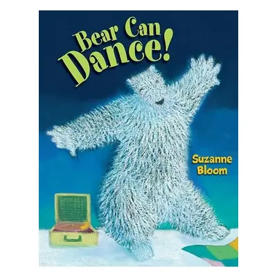 Bear Can Dance! - Bloom, Suzanne