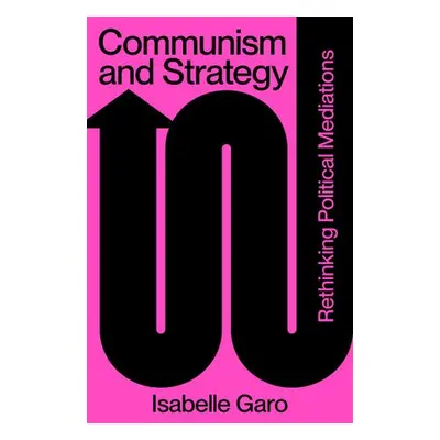 Communism and Strategy - Garo, Isabelle