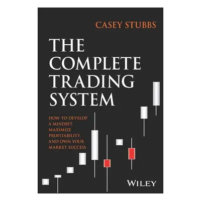 Complete Trading System - Stubbs, Casey