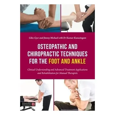 Osteopathic and Chiropractic Techniques for the Foot and Ankle - Gyer, Giles a Michael, Jimmy