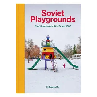 Soviet Playgrounds - Zupagrafika