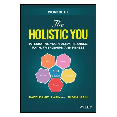 Holistic You Workbook - Lapin, Rabbi Daniel (Cascadian Business Institute) a Lapin, Susan