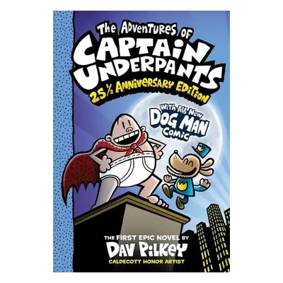 Adventures of Captain Underpants: 25th Anniversary Edition - Pilkey, Dav