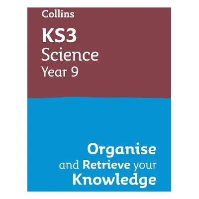 KS3 Science Year 9: Organise and retrieve your knowledge - Collins KS3