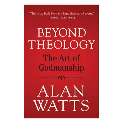 Beyond Theology - Watts, Alan