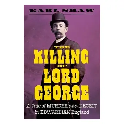 Killing of Lord George - Shaw, Karl