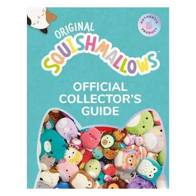 Squishmallows Official Collectors’ Guide - Squishmallows