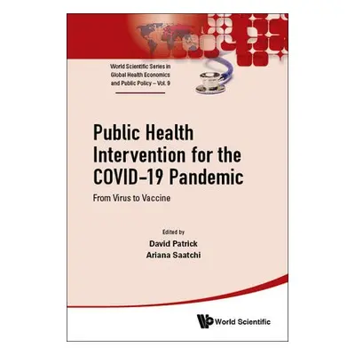 Public Health Intervention For The Covid-19 Pandemic: From Virus To Vaccine