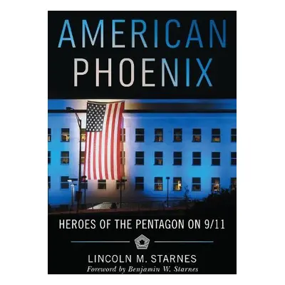 American Phoenix - Starnes, Lincoln M.