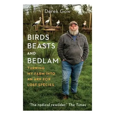 Birds, Beasts and Bedlam - Gow, Derek