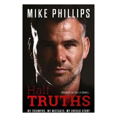 Half Truths - Phillips, Mike