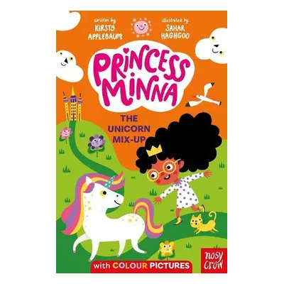 Princess Minna: The Unicorn Mix-Up - Applebaum, Kirsty