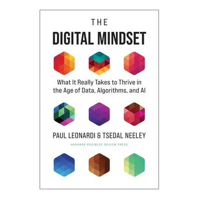 Digital Mindset - Leonardi, Paul a Neeley, Tsedal