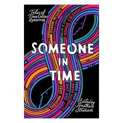 Someone in Time - Allan, Nina a Cho, Zen a Coleman, Rowan a Ford, Jeffrey a Gailey, Sarah a Goss