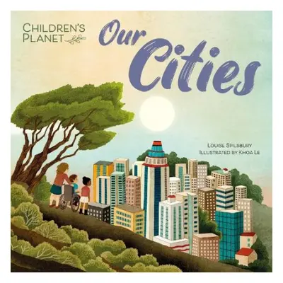 Children's Planet: Our Cities - Spilsbury, Louise