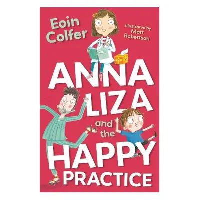 Anna Liza and the Happy Practice - Colfer, Eoin