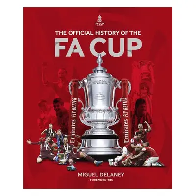 Official History of The FA Cup - Delaney, Miguel a FA, The