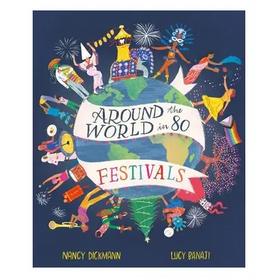 Around the World in 80 Festivals - Dickmann, Nancy