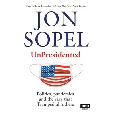 UnPresidented - Sopel, Jon