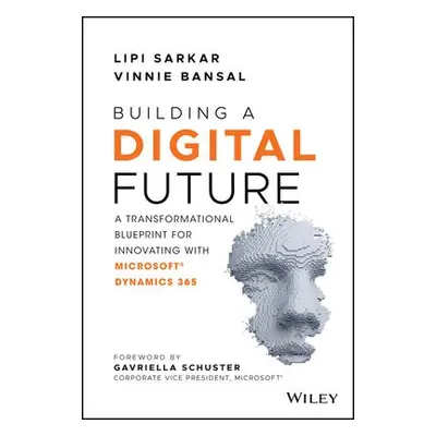 Building a Digital Future - Sarkar, Lipi a Bansal, Vinnie