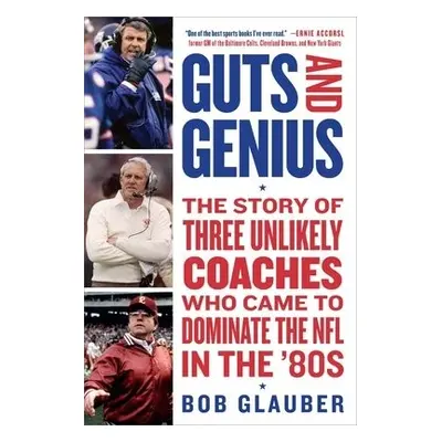 Guts and Genius - Glauber, Bob