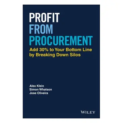 Profit from Procurement - Klein, Alex a Whatson, Simon a Oliveira, Jose