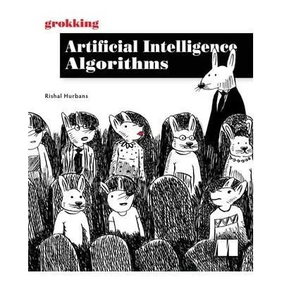 Grokking Artificial Intelligence Algorithms - Hurbans, Rishal