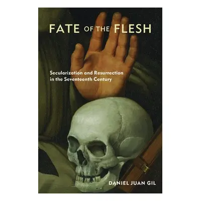 Fate of the Flesh - Gil, Daniel Juan