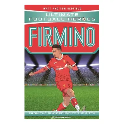 Firmino (Ultimate Football Heroes - the No. 1 football series) - Oldfield, Matt a Tom