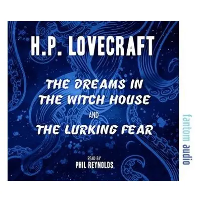 Dreams in the Witch House a The Lurking Fear - Lovecraft, H.P.