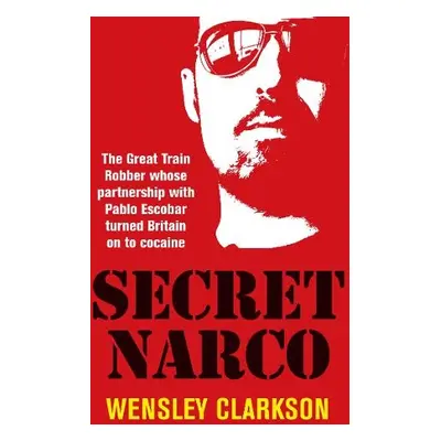 Secret Narco - Clarkson, Wensley